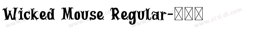 Wicked Mouse Regular字体转换 Wicked Mouse Regular字体转换